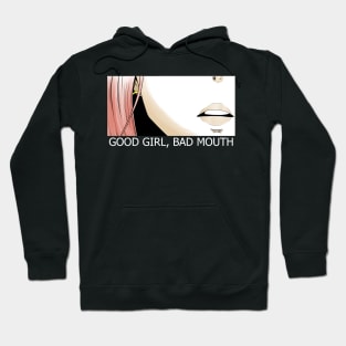 Anime Girl quote "GOOD GIRL BAD MOUTH" Hoodie